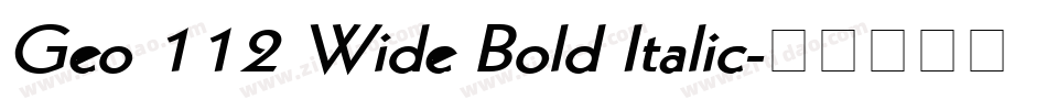 Geo 112 Wide Bold Italic字体转换
